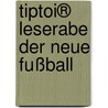 Tiptoi® Leserabe Der Neue Fußball by Erhard Dietl