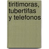 Tiritimoras, Tubertifas y Telefonos door Margaret Mahy