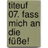Titeuf 07. Fass mich an die Füße!
