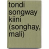 Tondi Songway Kiini (Songhay, Mali) door Jeffrey Heath