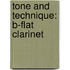 Tone And Technique: B-Flat Clarinet