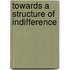 Towards A Structure Of Indifference