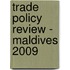 Trade Policy Review - Maldives 2009