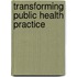 Transforming Public Health Practice