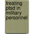 Treating Ptsd In Military Personnel