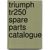 Triumph Tr250 Spare Parts Catalogue door British Leyland Motors