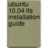 Ubuntu 10.04 Lts Installation Guide