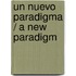 Un nuevo paradigma / A New Paradigm