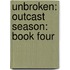 Unbroken: Outcast Season: Book Four