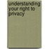 Understanding Your Right to Privacy