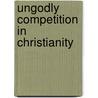 Ungodly Competition In Christianity door Bukola Olamiju