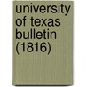 University Of Texas Bulletin (1816) door University of Texas