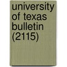 University Of Texas Bulletin (2115) by University of Texas