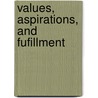 Values, Aspirations, And Fufillment door Mohan Sood
