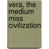 Vera, The Medium  Miss Civilization