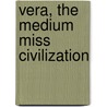 Vera, The Medium  Miss Civilization by Richard Harding Davis