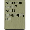 Where on Earth? World Geography Set door JoAnn Early Macken