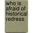 Who Is Afraid Of Historical Redress