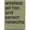 Wireless Ad Hoc and Sensor Networks door Sarangapani Jagannathan