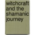 Witchcraft And The Shamanic Journey