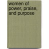 Women Of Power, Praise, And Purpose door Cathy Everett