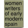 Women Writers of Early Modern Spain door Barbara Mujica