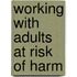 Working With Adults At Risk Of Harm
