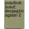 Yusufcuk Yusuf; Akcasazin Agalari 2 door Yasar Kemal