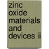 Zinc Oxide Materials And Devices Ii