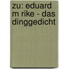 Zu: Eduard M Rike - Das Dinggedicht door Diana D