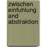 Zwischen Einfuhlung and Abstraktion door Bo Marschner