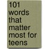 101 Words That Matter Most For Teens