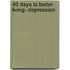 40 Days To Better Living--Depression