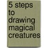 5 Steps to Drawing Magical Creatures