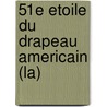 51E Etoile Du Drapeau Americain (La) door Philippe Villiers
