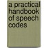 A Practical Handbook of Speech Codes