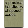 A Practical Handbook of Speech Codes door Randy Goldberg