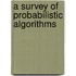 A Survey Of Probabilistic Algorithms