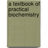 A Textbook Of Practical Biochemistry by Rashmi A. Joshi