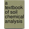 A Textbook of Soil Chemical Analysis by P.R. Hesse