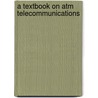 A Textbook On Atm Telecommunications door Perambur S. Neelakanta