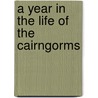A Year In The Life Of The Cairngorms door Chris Townsend
