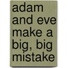 Adam And Eve Make A Big, Big Mistake by Jenan Field-Ridley