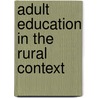 Adult Education In The Rural Context door Adult And Continuing Education (ace)