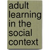 Adult Learning In The Social Context door Peter Jarvis