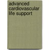 Advanced Cardiovascular Life Support door The American Heart Association