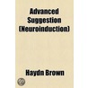 Advanced Suggestion (Neuroinduction) by Haydn Brown