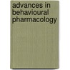 Advances In Behavioural Pharmacology by Nicholas Barrett
