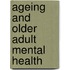 Ageing And Older Adult Mental Health