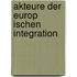 Akteure Der Europ Ischen Integration